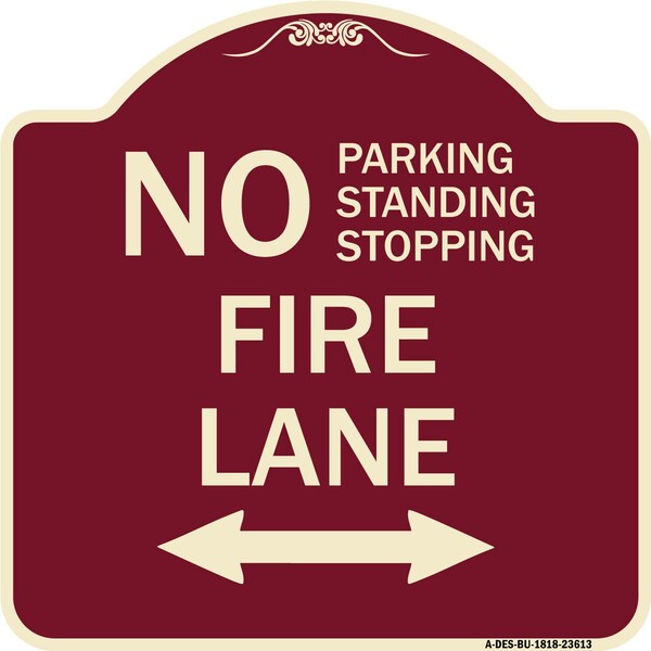 No Parking Standing or Stopping Fire Lane W/ Bidirectional Arrow Alum Sign, 18" x 18", BU-1818-23613